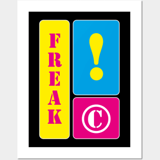 I am a freak Posters and Art
